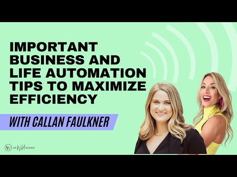 Important Business and Life Automation Tips to Maximize Efficiency with Callan Faulkner