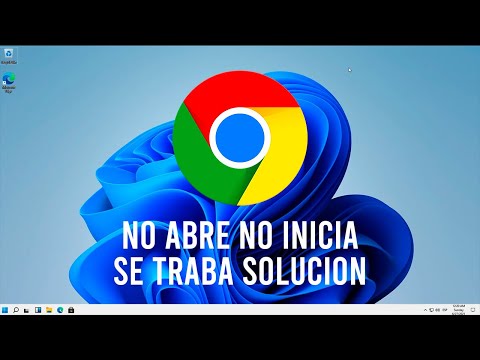 GOOGLE CHROME NO ABRE NO INICIA SE TRABA SOLUCION WINDOWS 11