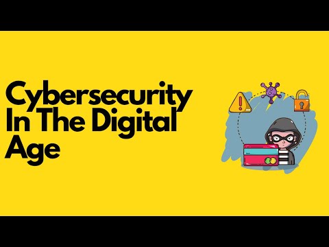 Cybersecurity in the digital age