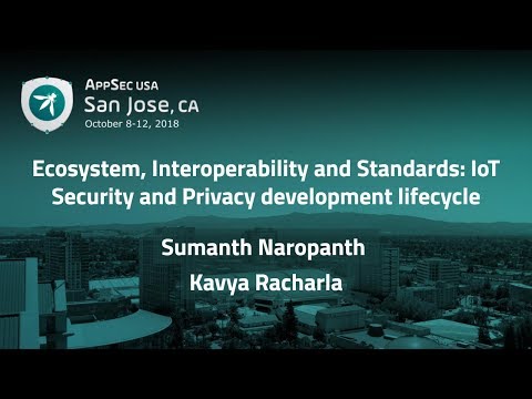 Ecosystem, Interoperability and Standards: IoT Security - AppSecUSA 2018